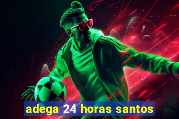 adega 24 horas santos